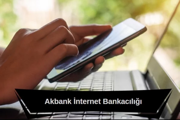 akbank internet bankacılığı