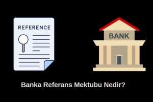 banka referans mektubu nedir