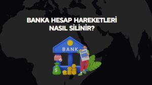 banka hesap hareketleri silinebilir mi