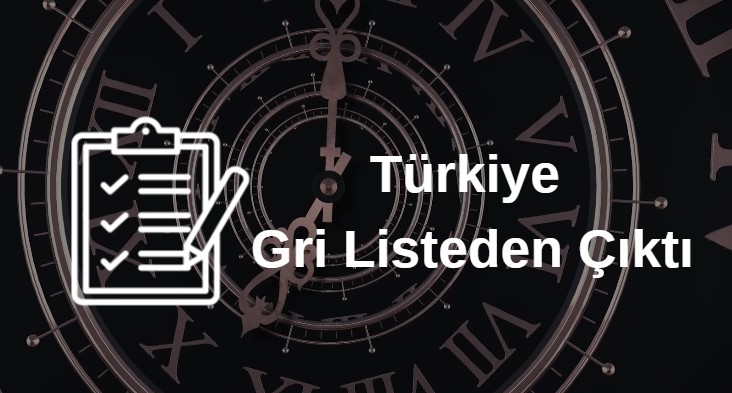 Türkiye Gri Listeden Çıktı. Borsaya ve Piyasalara Etkileri