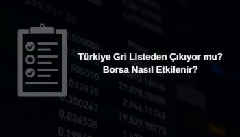 türkiye gri listeden çıkıyor borsa nasıl etkilenir