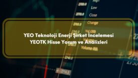 YEO Tekoloji Enerji şirket incelemesi, YEOTK hisse yorum ve analizleri