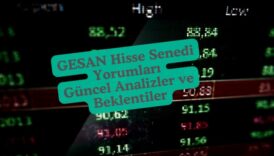 GESAN hisse senedi yorumları, güncel analiz ve beklentiler