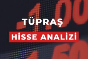 TÜPRAŞ hisse senedi yorum ve analizleri