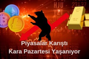 piyasalar karıştı kara pazartesi yaşanıyor