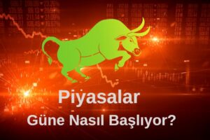 piyasalar güne nasıl başlıyor, küresel piyasalarda bugün beklentiler, borsa, kripto ve altın yorumları