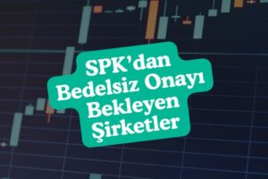 bedelsiz sermaye artırımı bekleyen hisseler
