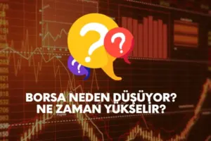 Borsa neden düşüyor, ne zaman yükselir?