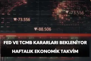 haftalık ekonomik takvim, tcmb ve fed faiz kararları