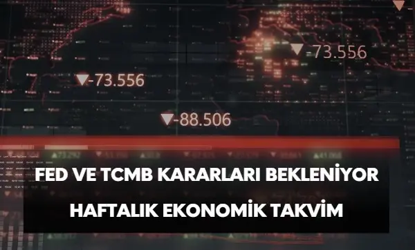 haftalık ekonomik takvim, tcmb ve fed faiz kararları