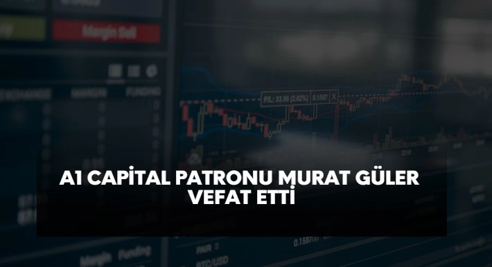 A1 Capital’in Sahibi Ünlü Borsacı Murat Güler Vefat Etti