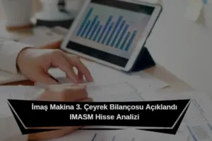 İmaş makina bilanço analizi imasm hisse beklentileri