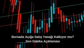 Borsada açığa satış yasağı kaldırılıyor
