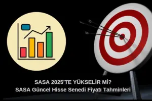 SASA hedef fiyat tahminleri, SASA güncel hisse analizi
