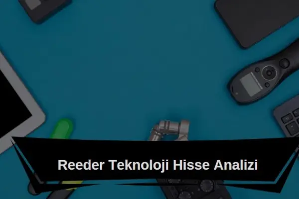 Reedr hisse yorumları, güncel reedr analizi