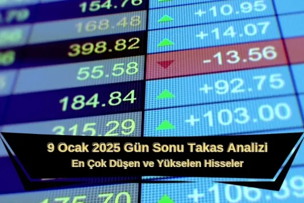 9 ocak 2025 gün sonu takas analizi yukselen ve dusen hisseler