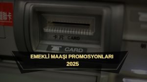 en fazla emekli maaşı promosyonu veren bankalar 2025