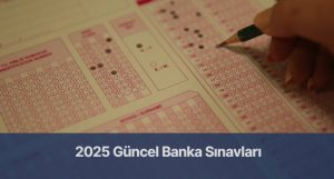 2025 banka sınavları