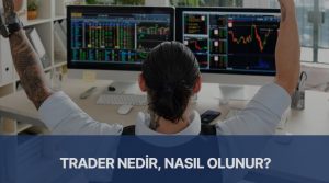 trader nedir nasıl trader olunur