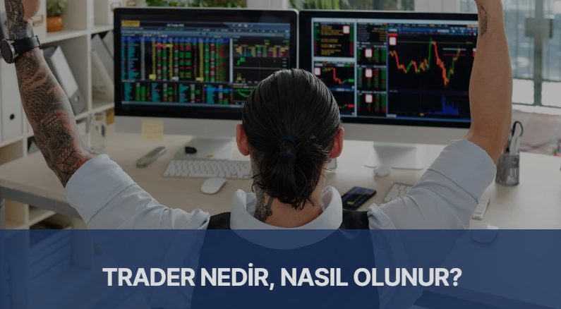 trader nedir nasıl trader olunur