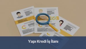 YapıKredi Bankası yeni iş ilanı şubat 2025 tahsilat yetkilisi