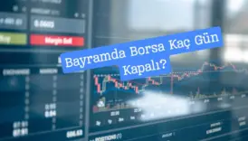 borsa ne zaman açılacak, bayram tatili kaç gün
