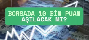 borsada 10 bin puan aşılır mı