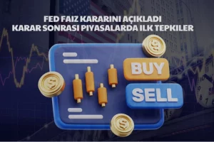 fed faiz kararını açıkladı, faiz kararı sonrası piyasa tepkileri