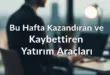 16-20 haziran arası kaybettiren ve kazandıran yatırım araçları