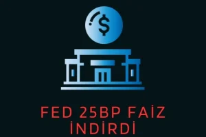 FED 25 baz puan faiz indirimi yaptı