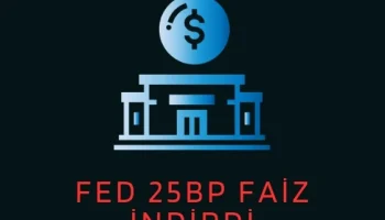 FED 25 baz puan faiz indirimi yaptı