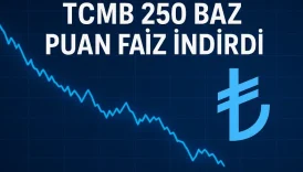 TCMB 250 baz puan faiz indirdi