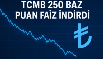 TCMB 250 baz puan faiz indirdi
